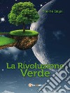 La rivoluzione verde. E-book. Formato EPUB ebook