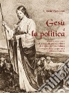 Gesù e la politica. E-book. Formato EPUB ebook