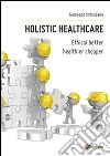 Holistic healthcare. E-book. Formato PDF ebook di Giuseppe Imbalzano