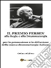 Il premio Fersen alla regia e alla drammaturgia. Decima edizione. E-book. Formato EPUB ebook di Ombretta De Biase