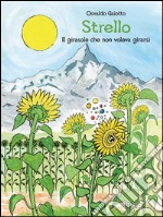 Strello. Il girasole che non voleva girarsi. E-book. Formato EPUB ebook