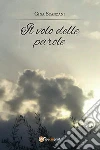 ll Volo delle Parole. E-book. Formato PDF ebook di Gina Scanzani