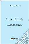Un simposio in veranda. E-book. Formato PDF ebook di Massimo Miranda