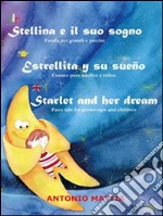 Stellina e il suo sogno - Estrellita y su sueño - Starlet and her dream. E-book. Formato EPUB ebook