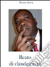 Reato di clandestinità. E-book. Formato PDF ebook di Moussa Koiota
