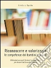 Riconoscere e valorizzare le competenze dei bambini a scuola. E-book. Formato PDF ebook