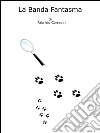 La banda fantasma. E-book. Formato EPUB ebook di Fabrizio Corradini