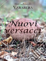 Nuovi versacci. E-book. Formato PDF ebook