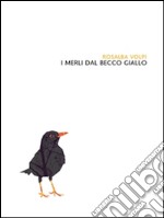 I merli dal becco giallo. E-book. Formato PDF ebook