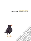 I merli dal becco giallo. E-book. Formato PDF ebook di Rosalba Volpi