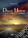 Demon Hunter: il mistero delle donne scomparse. E-book. Formato PDF ebook di Manuel Mura