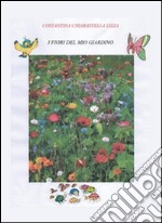 I fiori del mio giardino. E-book. Formato PDF ebook