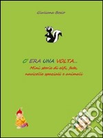 C'era una volta… mini storie di elfi, fate, navicelle spaziali e animali. E-book. Formato EPUB ebook