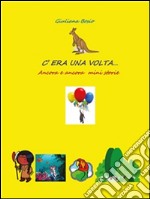 C'era una volta… ancora e ancora mini storie. E-book. Formato EPUB ebook