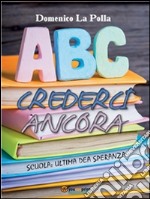 Crederci ancora. E-book. Formato PDF ebook