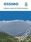 Ossimo: cultura e natura in Valle Camonica: Cultura e natura in Valle Camonica. E-book. Formato EPUB ebook di Luca Giarelli