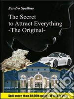 The secret to attract everything: The original. E-book. Formato EPUB ebook