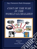 Cost of the war in the world globalized. E-book. Formato PDF ebook