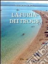 La furia dei trogs. E-book. Formato PDF ebook di Alessandro Mandelli
