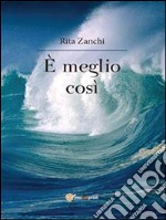 È meglio così. E-book. Formato PDF ebook