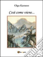 Così come viene.... E-book. Formato PDF ebook