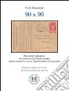 90 x 90: NOVANTA MOMENTI PER NOVANT’ANNI DI STORIA DELLA RADIO E DELLA TELEVISIONE IN ITALIANO. E-book. Formato PDF ebook di Paolo Morandotti