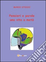 Pensieri e parole. Una vita a metà. E-book. Formato EPUB ebook