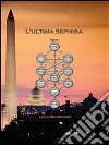 L'ultima Sephira. E-book. Formato EPUB ebook di Luca Bertirossi