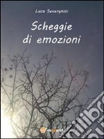 Schegge di emozioni. E-book. Formato EPUB ebook