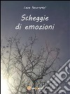 Schegge di emozioni. E-book. Formato EPUB ebook