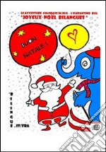 Joeux Noel bilangues: Le Avventure colorate di Blu- L'elefantino Blu. E-book. Formato PDF ebook