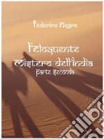 L'Eloquente Mistero Dell'India - Parte Seconda. E-book. Formato EPUB ebook