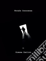 Fatale innocenza. E-book. Formato EPUB ebook