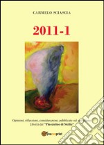 2011-1: Opinioni, riflessioni, considerazioni, pubblicate sul quotidiano Libertà dal “piacentino di Sicilia”. E-book. Formato PDF ebook