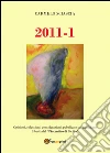 2011-1: Opinioni, riflessioni, considerazioni, pubblicate sul quotidiano Libertà dal “piacentino di Sicilia”. E-book. Formato PDF ebook di Carmelo Sciascia