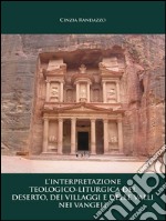 L'interpretazione teologico – liturgica del deserto, dei villaggi e delle valli nei vangeli. E-book. Formato EPUB ebook