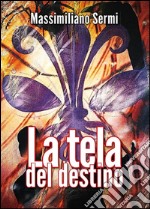 La tela del destino. E-book. Formato EPUB