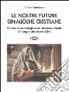 Le nostre future sinagoghe cristiane. E-book. Formato Mobipocket ebook di Cinzia Randazzo