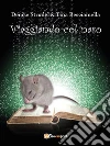 Viaggiando col naso. E-book. Formato EPUB ebook di Denise Strudel e Tina Besciamella