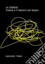 La Genesi. Tiamat e il signore del sogno. E-book. Formato EPUB ebook