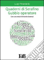 Quaderni di Serafino Gubbio operatore. E-book. Formato EPUB ebook