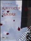 Raccolta di macerie. E-book. Formato PDF ebook di Emanuela Guttoriello