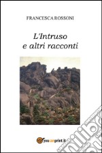 L'intruso e altri racconti. E-book. Formato PDF ebook