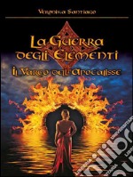 Il Varco dell'Apocalisse (La Guerra degli Elementi Vol. 2). E-book. Formato EPUB ebook