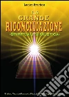 La grande riconciliazione. E-book. Formato PDF ebook di Lucien Bruchon