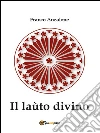 Il laùto divino. E-book. Formato EPUB ebook di Franco Anzalone