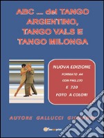 ABC... del Tango Argentino, Tango Vals e Tango Milonga. E-book. Formato EPUB