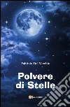 Polvere di stelle. E-book. Formato PDF ebook di Fabrizio Del Vecchio