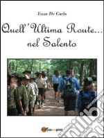 Quell’ultima route…nel Salento. E-book. Formato Mobipocket ebook