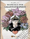 Manuale per amanti inesperti. E-book. Formato PDF ebook di Riccardo Lauriello
